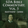 EGW SDA Bible Commentary, vol. 5