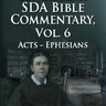 EGW SDA Bible Commentary, vol. 6